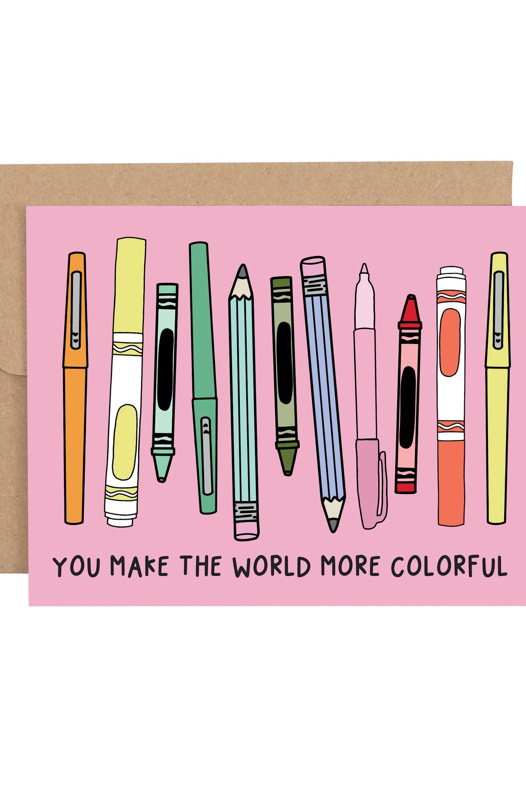 Card with colorful pens and crayons on a pink background, featuring text 'You make the world more colorful'.