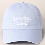Good Days Ahead Embroidered Cap